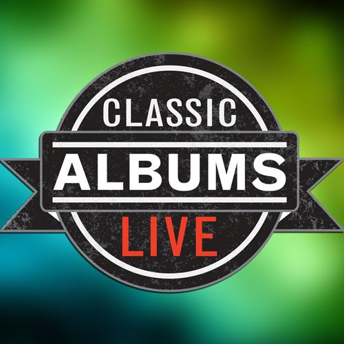 CLASSIC ALBUMS LIVE